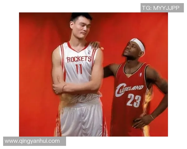 姚明入场时的经典动作解析与背后故事揭秘